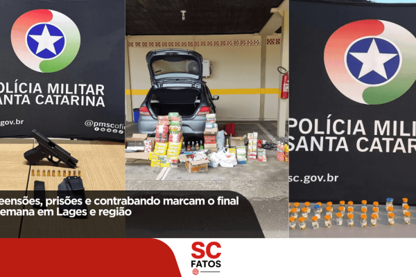 Apreensões, prisões e contrabando marcam o final de semana em Lages e região