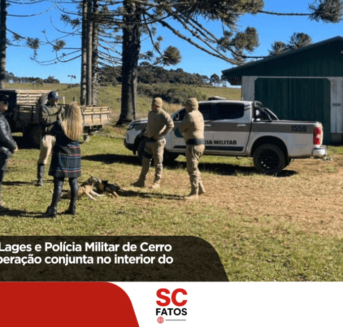 Patrulha Rural de Lages e Polícia Militar de Cerro Negro realizam operação conjunta no interior do município
