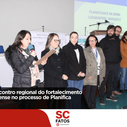 Lages sediou encontro regional do fortalecimento da Serra Catarinense no processo de Planifica SUS!