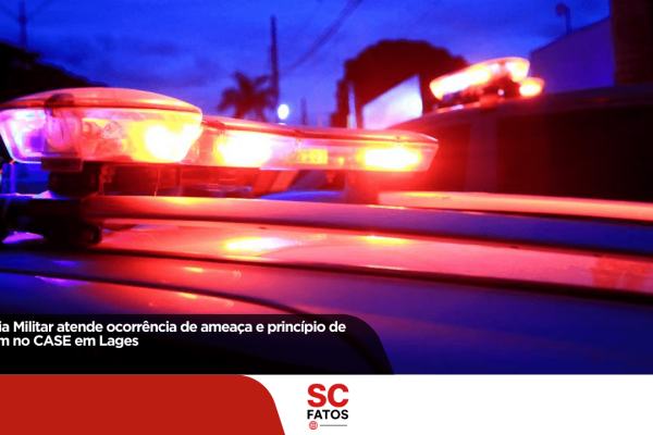Polícia Militar atende ocorrência de ameaça e princípio de motim no CASE em Lages