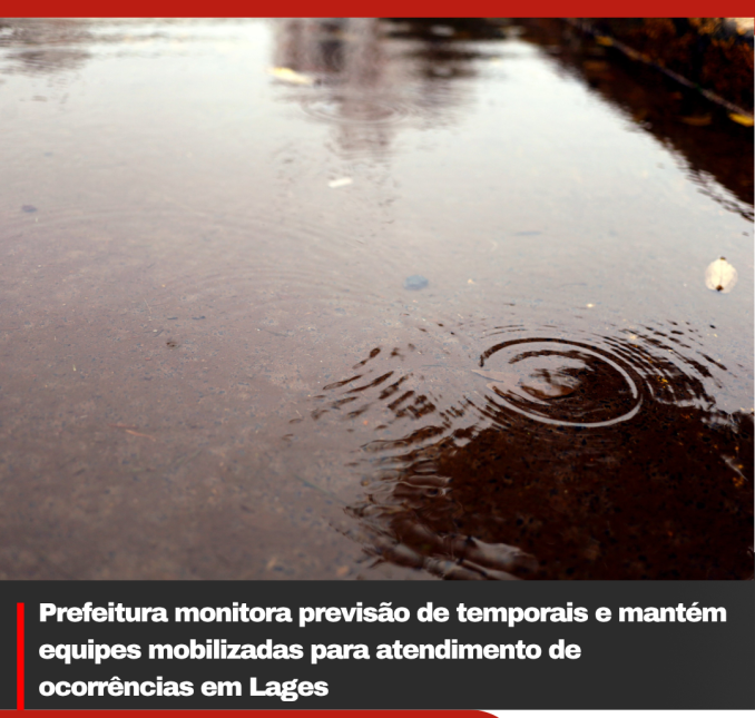Prefeitura monitora previsão de temporais e mantém equipes mobilizadas para atendimento de ocorrências em Lages