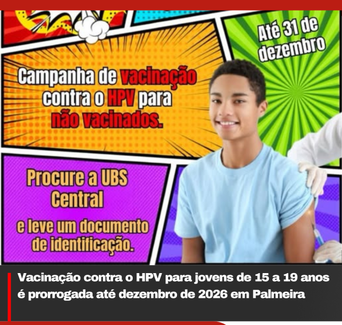 Vacinação contra o HPV para jovens de 15 a 19 anos é prorrogada até dezembro de 2026 em Palmeira