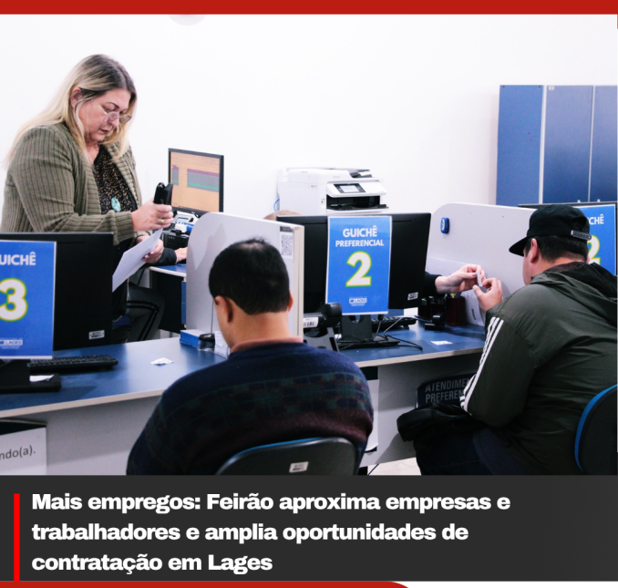 Mais empregos: Feirão aproxima empresas e trabalhadores e amplia oportunidades de contratação em Lages