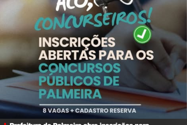 Prefeitura de Palmeira abre inscrições para concursos públicos