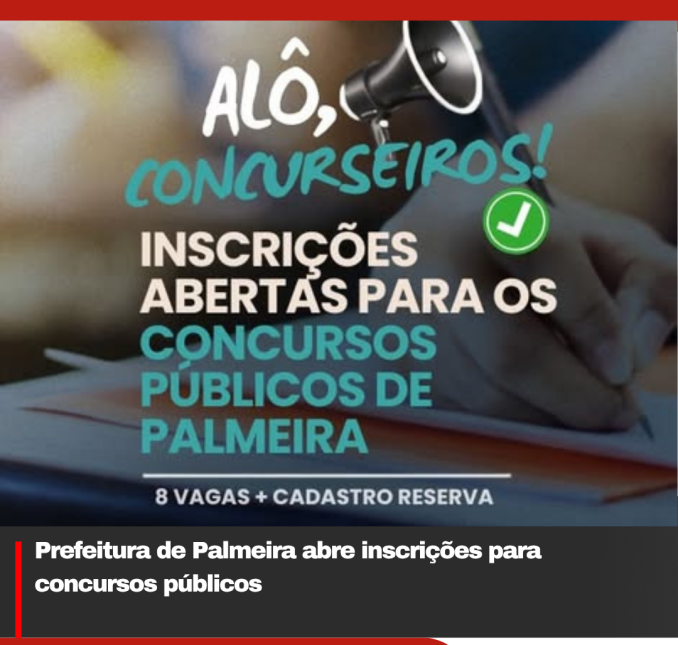 Prefeitura de Palmeira abre inscrições para concursos públicos