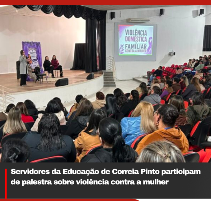 Servidores da Educação de Correia Pinto participam de palestra sobre violência contra a mulher