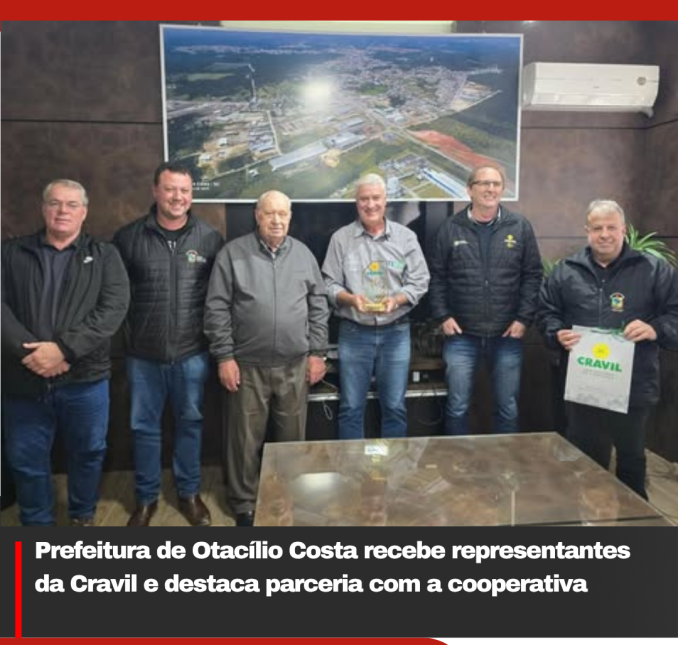 Prefeitura de Otacílio Costa recebe representantes da Cravil e destaca parceria com a cooperativa