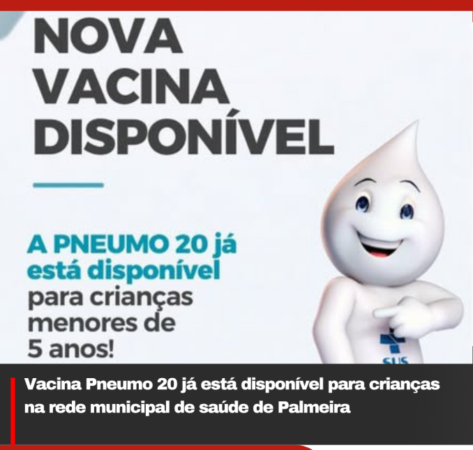 Vacina Pneumo 20 já está disponível para crianças na rede municipal de saúde de Palmeira