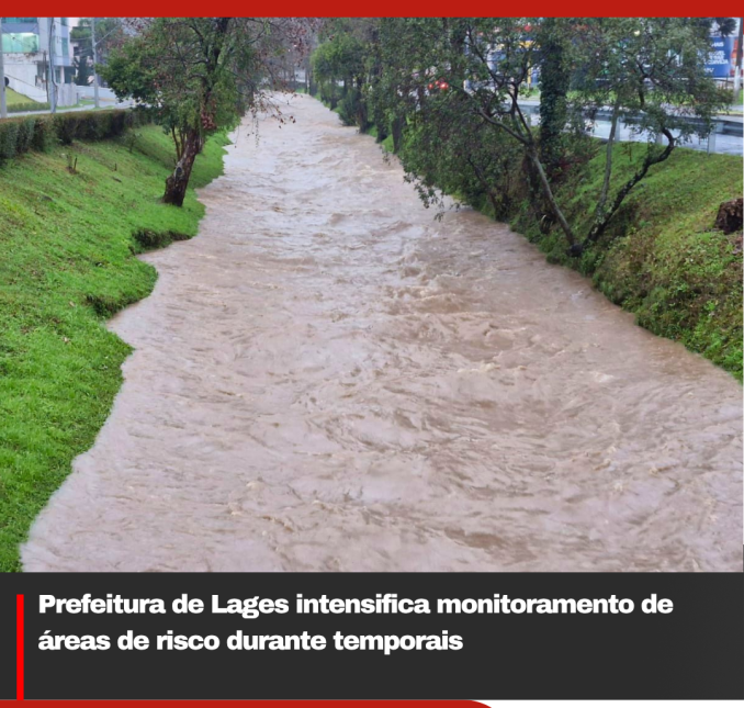 Prefeitura de Lages intensifica monitoramento de áreas de risco durante temporais