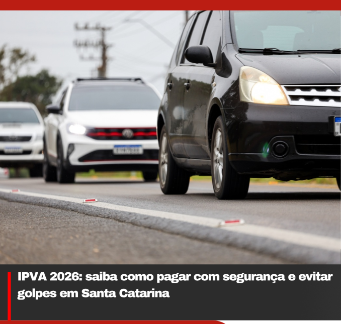 IPVA 2026: saiba como pagar com segurança e evitar golpes em Santa Catarina