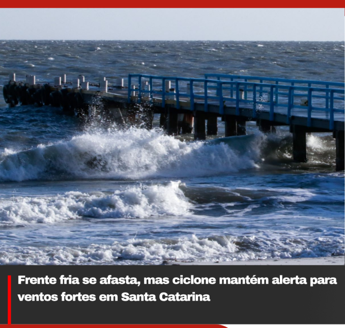Frente fria se afasta, mas ciclone mantém alerta para ventos fortes em Santa Catarina