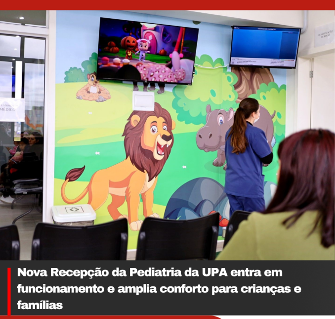 Nova Recepção da Pediatria da UPA entra em funcionamento e amplia conforto para crianças e famílias