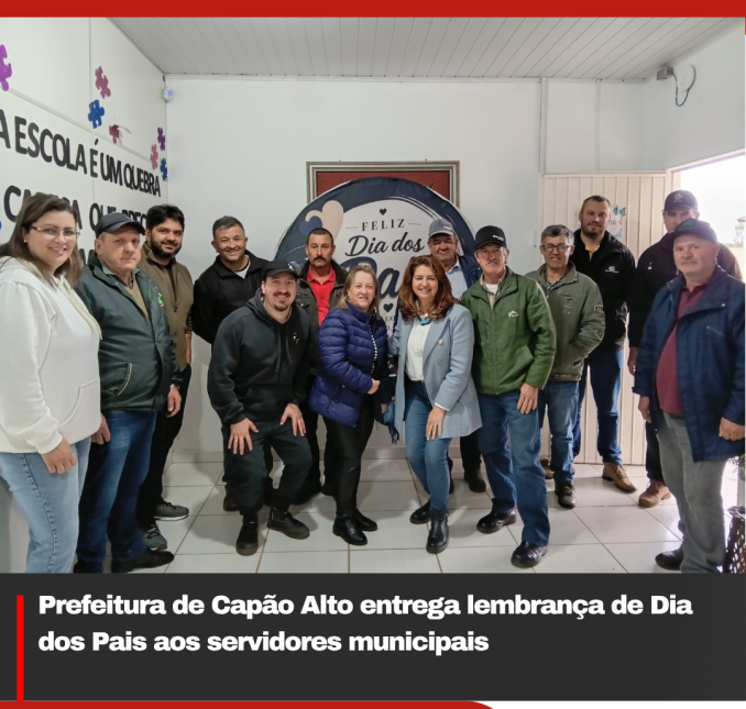 Prefeitura de Capão Alto entrega lembrança de Dia dos Pais aos servidores municipais