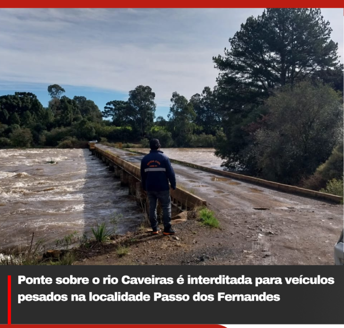 Ponte sobre o rio Caveiras é interditada para veículos pesados na localidade Passo dos Fernandes