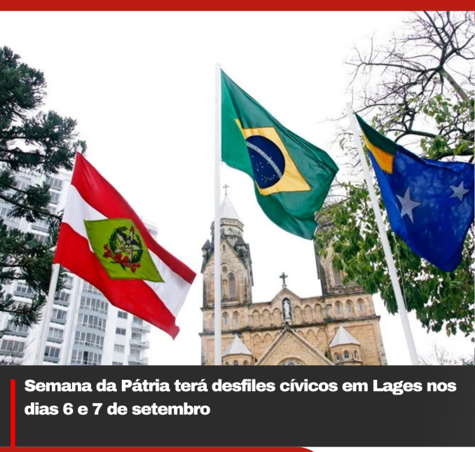 Semana da Pátria terá desfiles cívicos em Lages nos dias 6 e 7 de setembro