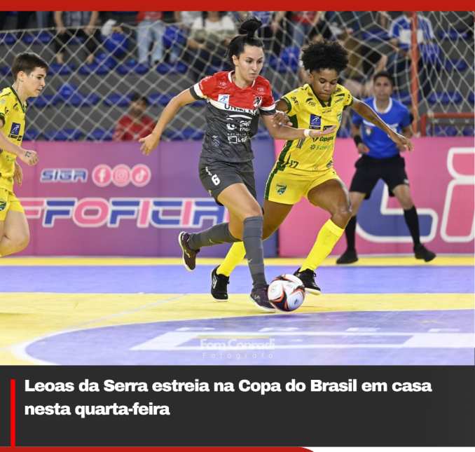 Leoas da Serra estreia na Copa do Brasil em casa nesta quarta-feira