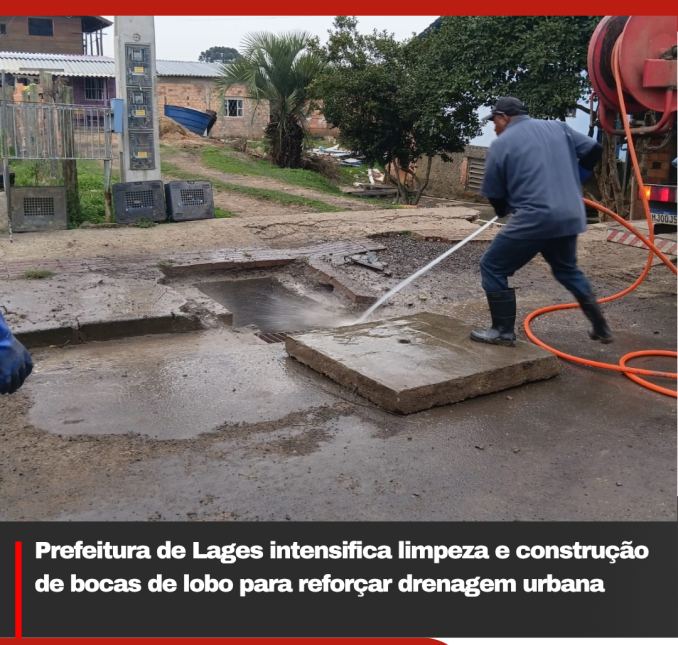 Prefeitura de Lages intensifica limpeza e construção de bocas de lobo para reforçar drenagem urbana