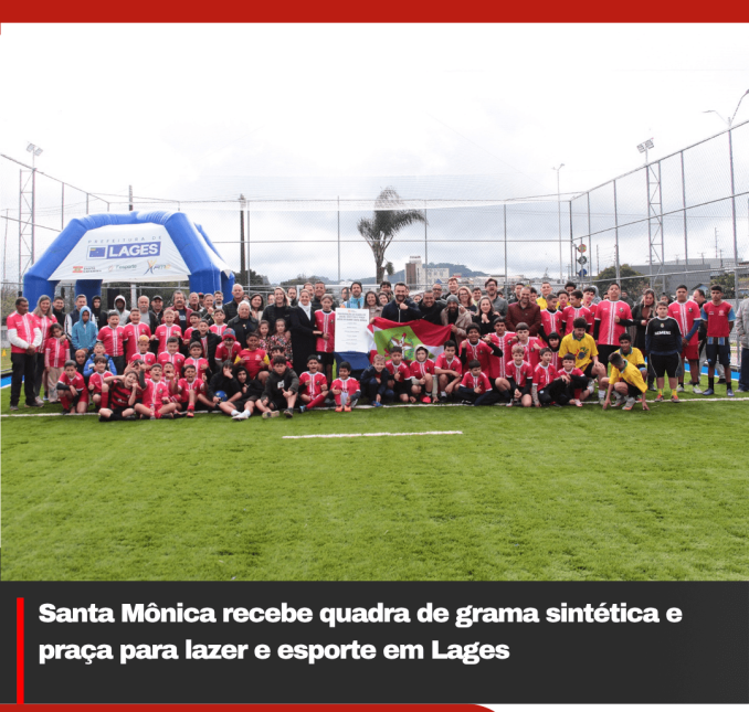 Santa Mônica recebe quadra de grama sintética e praça para lazer e esporte em Lages