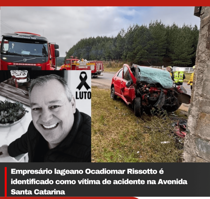 Empresário Ocadiomar Rissotto morre em grave acidente na Avenida Santa Catarina, em Lages