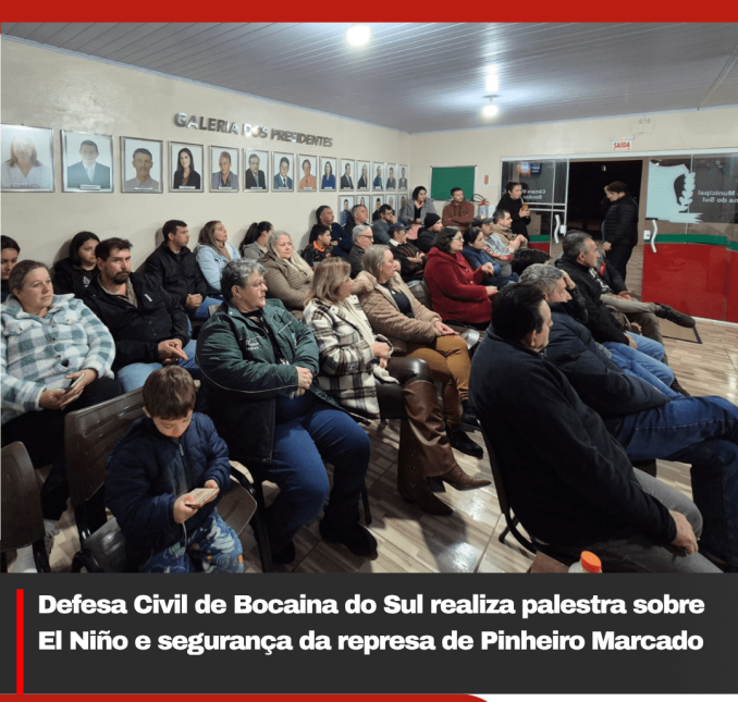 Defesa Civil de Bocaina do Sul realiza palestra sobre El Niño e segurança da represa de Pinheiro Marcado