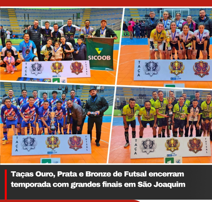 Taças Ouro, Prata e Bronze de Futsal encerram temporada com grandes finais em São Joaquim