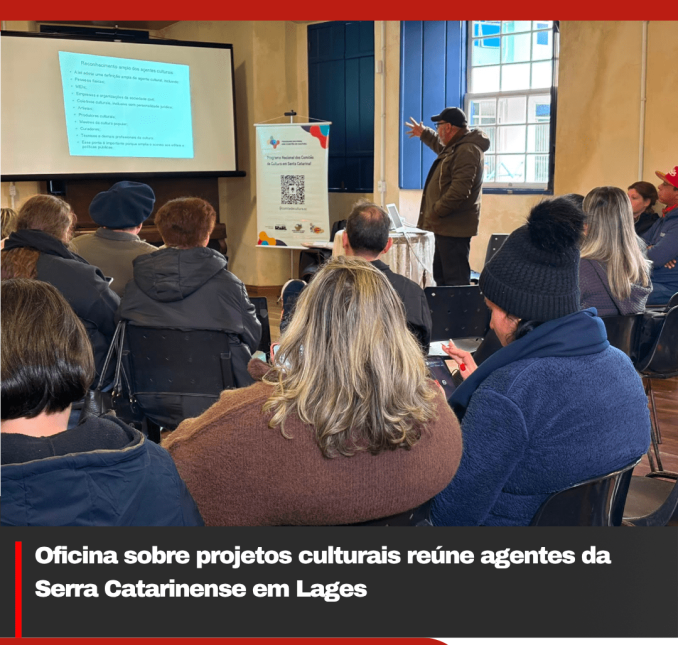 Oficina sobre projetos culturais reúne agentes da Serra Catarinense em Lages