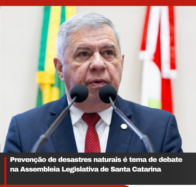 Prevenção de desastres naturais é tema de debate na Assembleia Legislativa de Santa Catarina