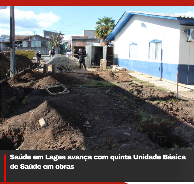 Saúde em Lages avança com quinta Unidade Básica de Saúde em obras