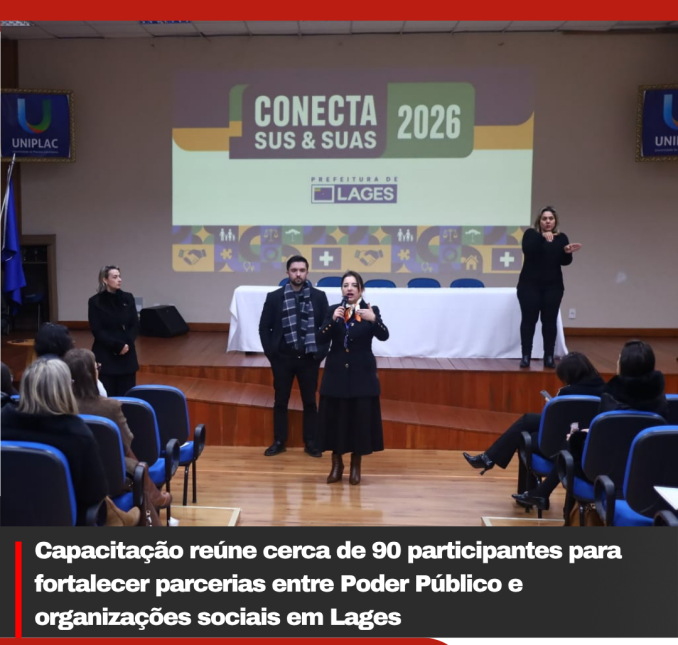 Capacitação reúne cerca de 90 participantes para fortalecer parcerias entre Poder Público e organizações sociais em Lages