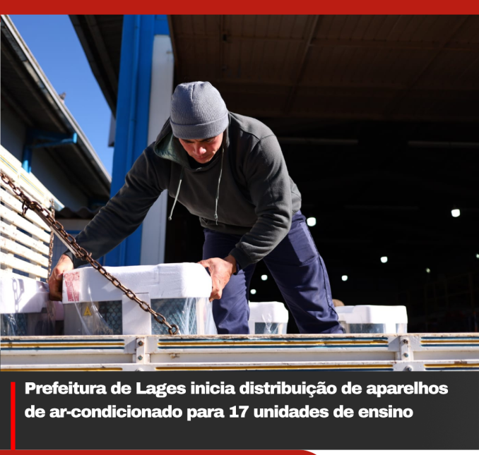 Prefeitura de Lages inicia distribuição de aparelhos de ar-condicionado para 17 unidades de ensino