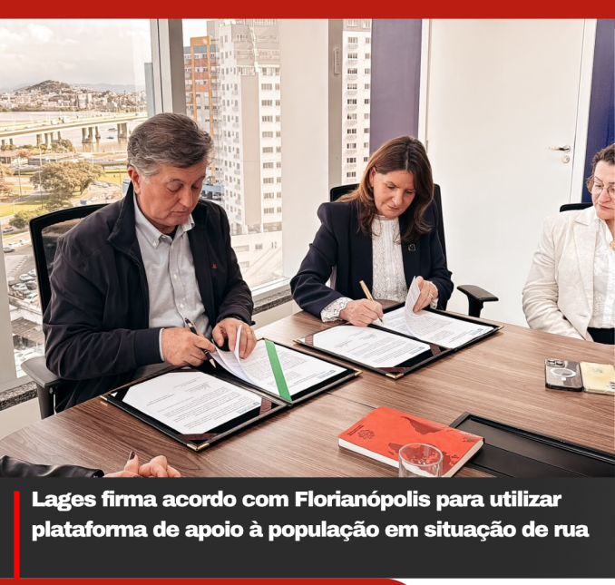 Lages firma acordo com Florianópolis para utilizar plataforma de apoio à população em situação de rua