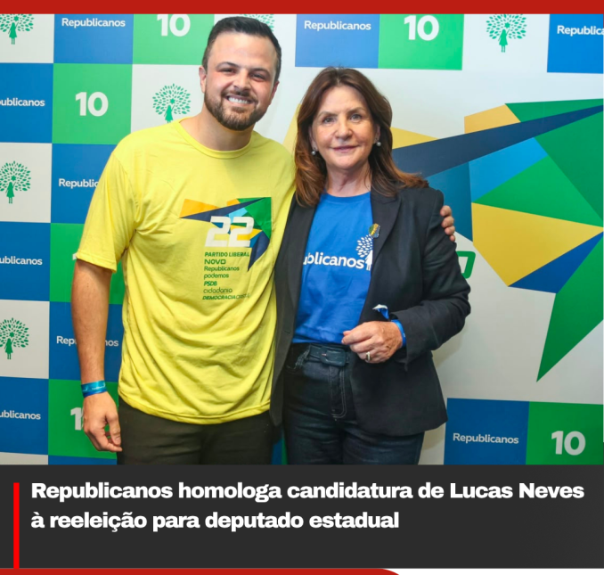 Republicanos homologa candidatura de Lucas Neves à reeleição para deputado estadual