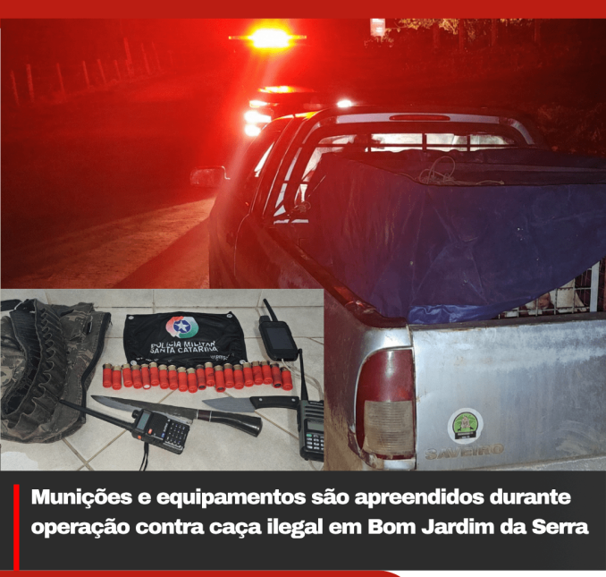 Munições e equipamentos são apreendidos durante operação contra caça ilegal em Bom Jardim da Serra