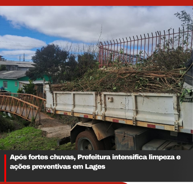 Após fortes chuvas, Prefeitura intensifica limpeza e ações preventivas em Lages