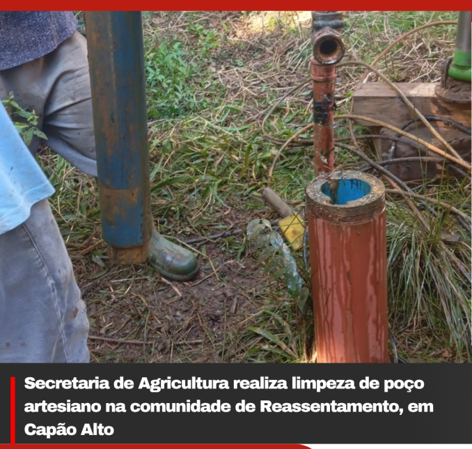 Secretaria de Agricultura realiza limpeza de poço artesiano na comunidade de Reassentamento, em Capão Alto
