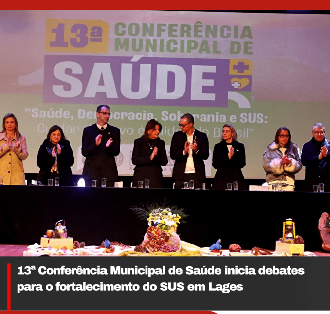 13ª Conferência Municipal de Saúde inicia debates para o fortalecimento do SUS em Lages