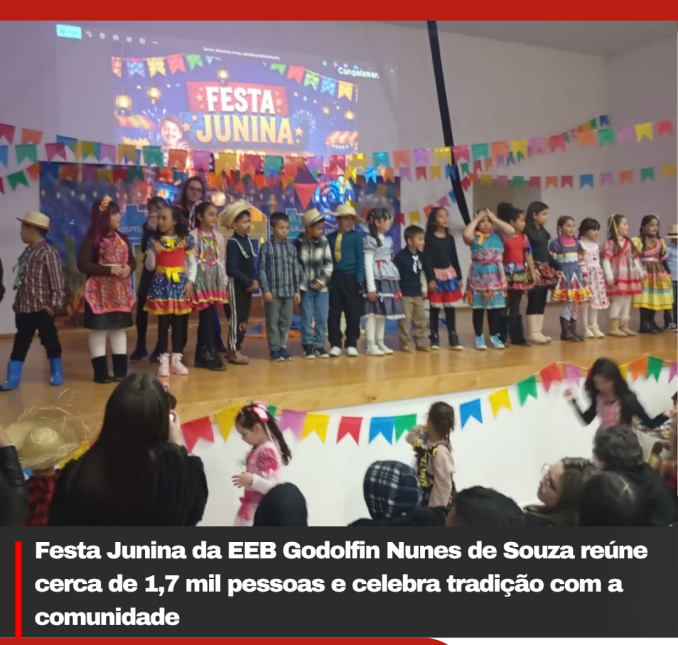 Festa Junina da EEB Godolfin Nunes de Souza reúne cerca de 1,7 mil pessoas e celebra tradição com a comunidade