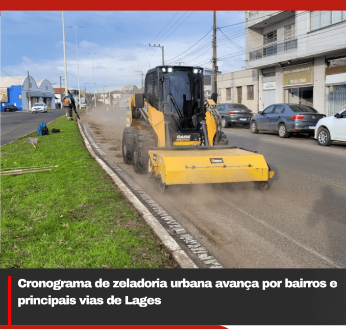 Cronograma de zeladoria urbana avança por bairros e principais vias de Lages