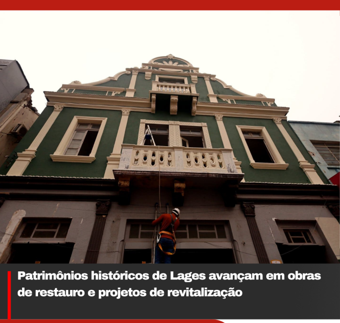 Patrimônios históricos de Lages avançam em obras de restauro e projetos de revitalização