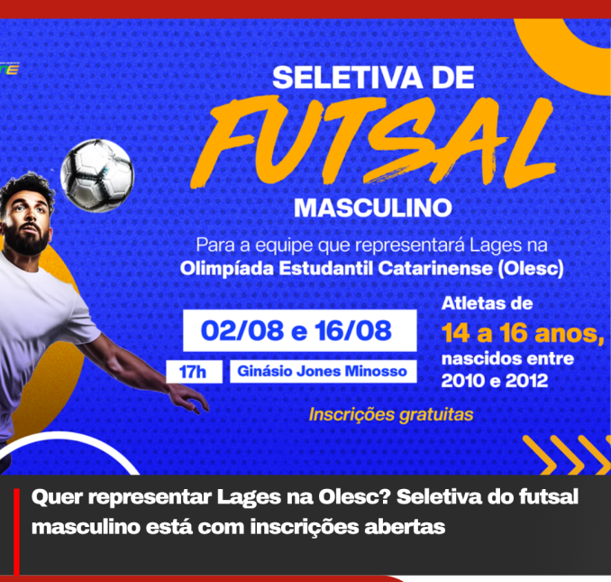 Quer representar Lages na Olesc? Seletiva do futsal masculino está com inscrições abertas