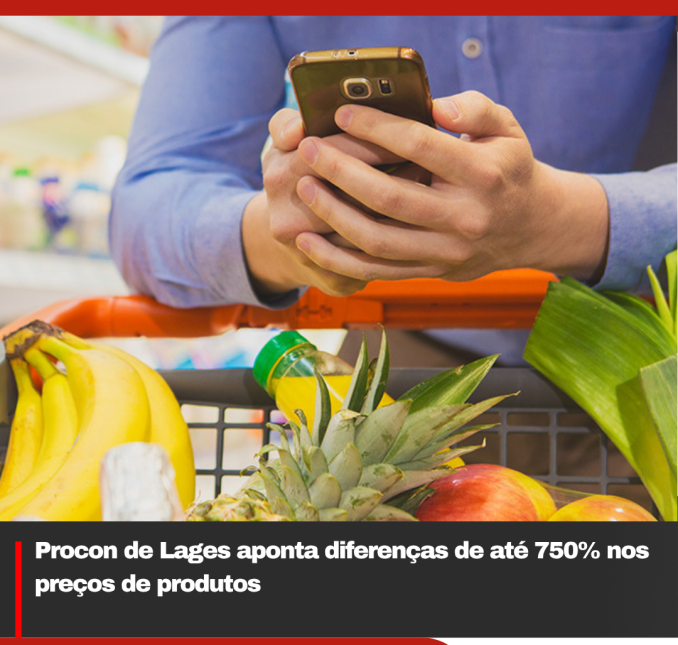 Procon de Lages aponta diferenças de até 750% nos preços de produtos