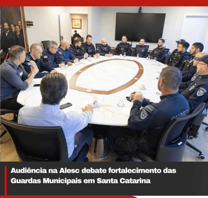 Audiência na Alesc debate fortalecimento das Guardas Municipais em Santa Catarina