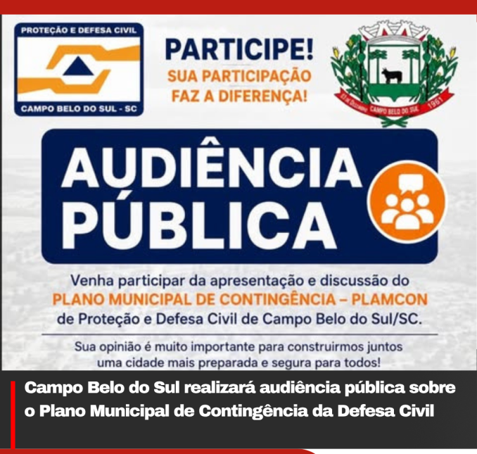 Campo Belo do Sul realizará audiência pública sobre o Plano Municipal de Contingência da Defesa Civil