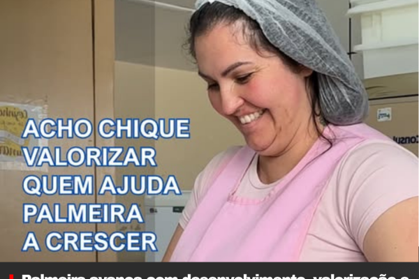 Palmeira avança com desenvolvimento, valorização e respeito à sua história