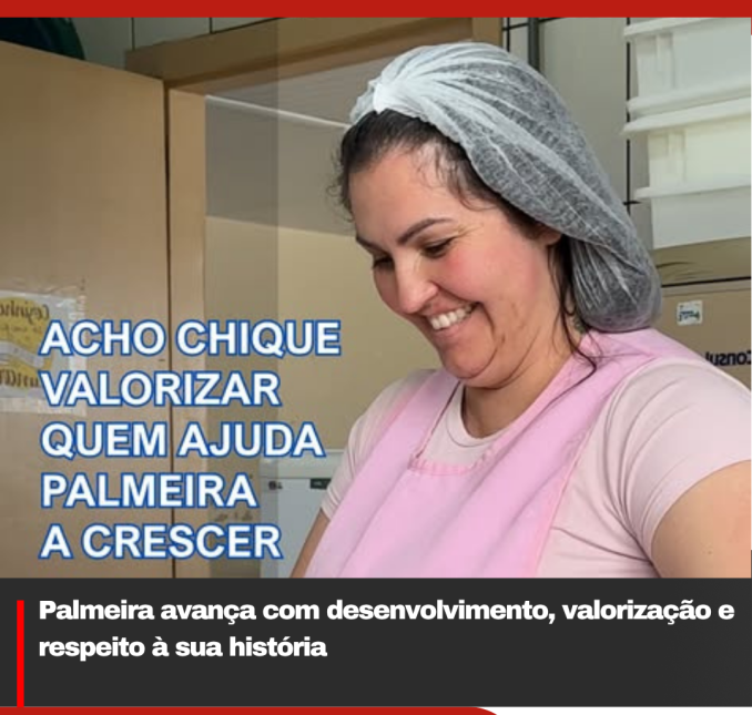 Palmeira avança com desenvolvimento, valorização e respeito à sua história