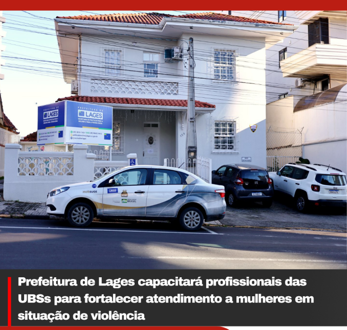 Prefeitura de Lages capacitará profissionais das UBSs para fortalecer atendimento a mulheres em situação de violência