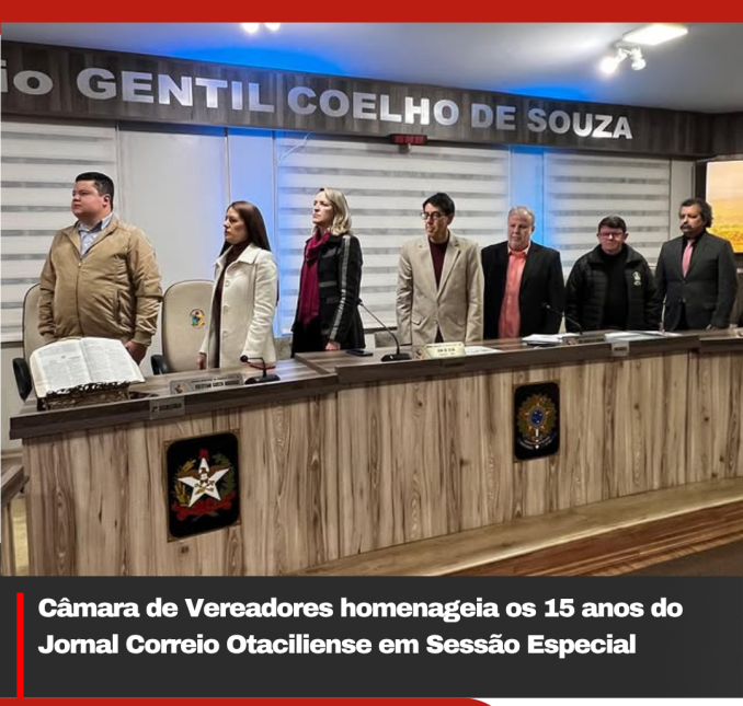 Câmara de Vereadores homenageia os 15 anos do Jornal Correio Otaciliense em Sessão Especial
