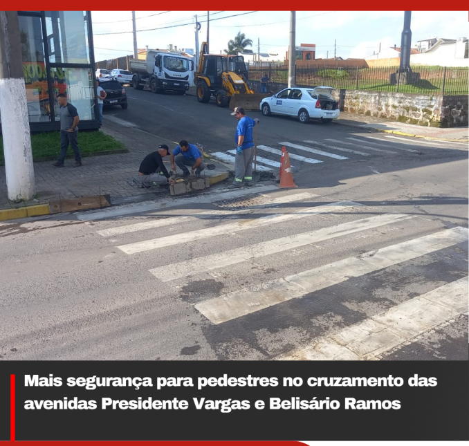 Mais segurança para pedestres no cruzamento das avenidas Presidente Vargas e Belisário Ramos