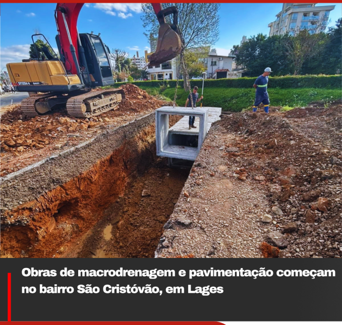Obras de macrodrenagem e pavimentação começam no bairro São Cristóvão, em Lages