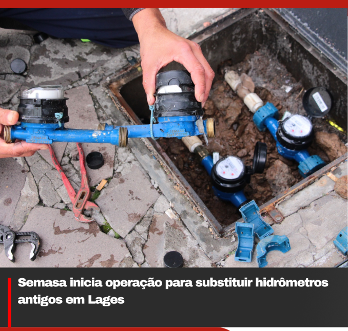 Semasa inicia operação para substituição de hidrômetros antigos em Lages